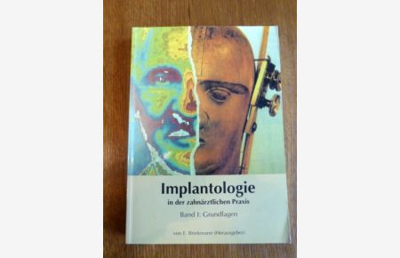 Implantologie in der zahnärztlichen Praxis Band I : Grundlagen