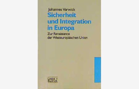 Sicherheit und Integration in Europa: Zur Renaissance Der Westeuropäischen Union (German Edition)