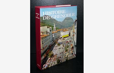 Histoire de Grenoble. Publiee sous la direction de Vital Chomel.