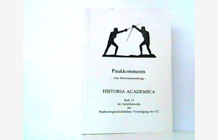 Paukkomments. Eine Materialsammlung. Heft 25 der Schriftenreihe der Studentengeschichtlichen Vereinigung des CC.