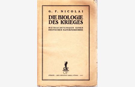 Die Biologie des Krieges. Betrachtungen eines deutschen Naturforschers.