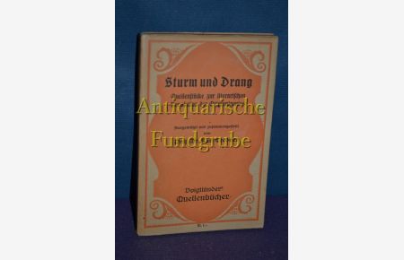 Sturm und Drang, Quellenstücke zur literarischen Revolution der Originalgenies / Voigtländers Quellenbücher / Band 70