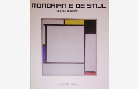 Mondrian e De Stijl. L´ideale moderno.