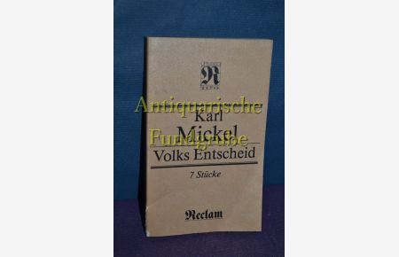 Volks Entscheid : 7 Stücke.   - Reclams Universal-Bibliothek , Bd. 1193 : Belletristik
