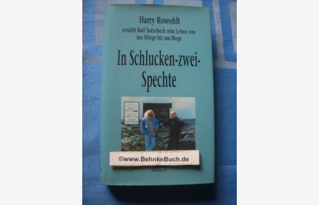 In Schlucken-zwei-Spechte : Harry Rowohlt erzählt Ralf Sotscheck sein Leben von der Wiege bis zur Biege.   - Fotos von Ulla Rowohlt, Critica diabolis ; 104