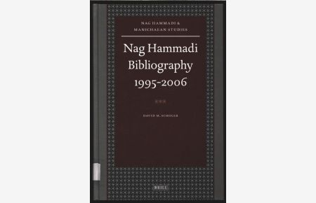 Nag Hammadi Bibliography 1995-2006.   - Nag Hammadi and Manichaean Studies, Volume LXV.