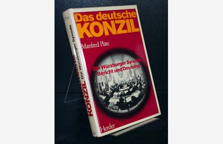 Das deutsche Konzil. Würzburger Synode. Bericht und Deutung. Von Manfred Platte.