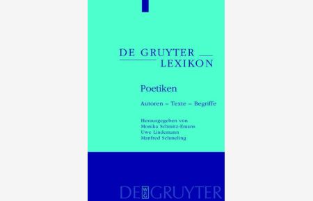 Poetiken: Autoren - Texte - Begriffe (de Gruyter Lexikon).