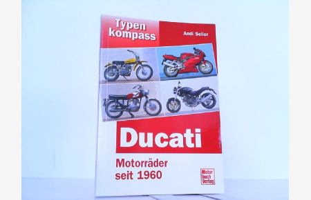 Ducati. Motorräder seit 1960. Typenkompass.