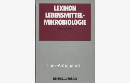 Lexikon Lebensmittel-Mikrobiologie.