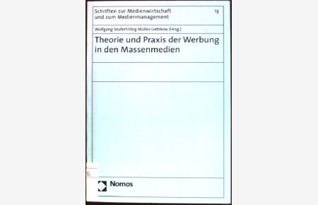 Theorie und Praxis der Werbung in den Massenmedien  - Schriften zur Medienwirtschaft und zum Medienmanagement; Bd. 13