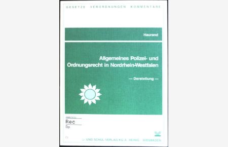 Allgemeines Polizei- und Ordnungsrecht in Nordrhein-Westfalen: Darstellung  - Gesetze, Verordnungen, Kommentare
