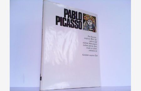Pablo Picasso. Gestalter unserer Zeit. Hrsg. von H. L. Jaffe und A. Busignani.