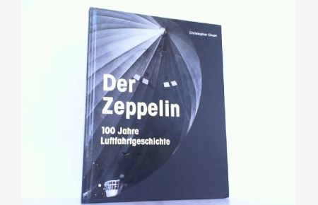 Der Zeppelin. 100 Jahre Luftfahrtgeschichte.