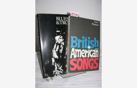 Konvolut/Sammlung zum Thema britische und amerikanische Lieder: 1. Theo Lehmann, Blues & Trouble 2. Cyril Pustan, British and American Songs