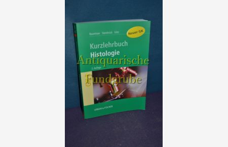 Histologie : Kurzlehrbuch zum Gegenstandskatalog , GK 1