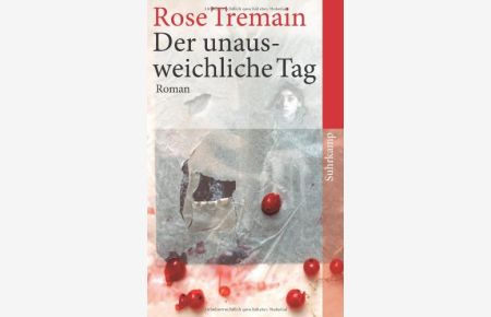 Der unausweichliche Tag : Roman.   - Aus dem Engl. von Christel Dormagen, Suhrkamp-Taschenbuch ; 4403