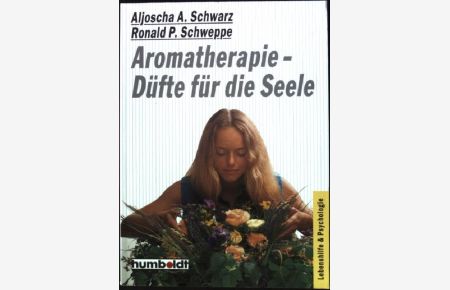 Aromatherapie : Düfte für die Seele.   - Humboldt-Taschenbuch ; 792 : Lebenshilfe & Psychologie