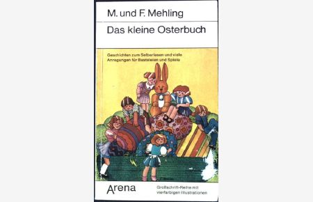 Das kleine Osterbuch : Geschichten zum Selberlesen und viele Anregungen für Basteleien u. Spiele.   - Arena Taschenbuch Nr. 1235,
