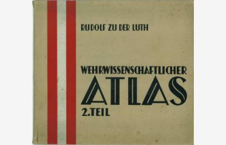 Wehrwissenschaftlicher Atlas. 2. Teil.