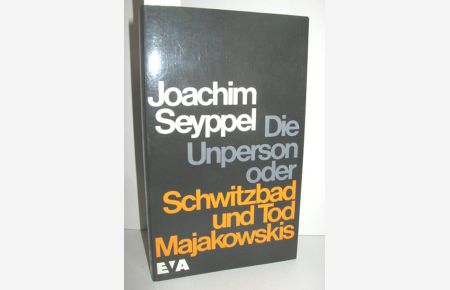 Die Unperson oder Schwitzbad und Tod Majakowskis (Der Schriftsteller im real existierenden Sozialismus nach Biermann)