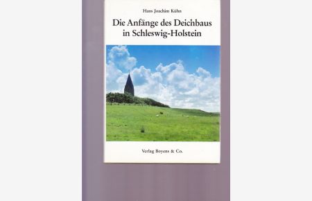 Die Anfängen des Deichbaus in Schleswig - Holstein.