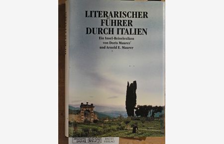 Literarischer Führer durch Italien. Ein Insel-Reise-Lexikon.   - Mit Abbildungewn, Karten und Registern.