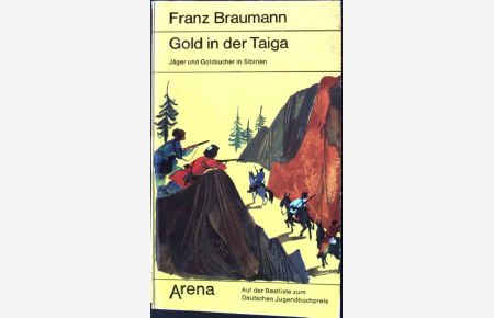 Gold in der Taiga : Jäger und Goldsucher in Sibirien.   - Arena Taschenbuch Nr. 1276,