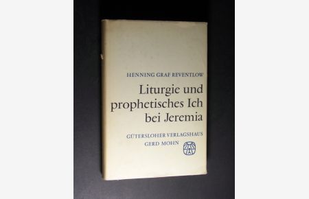 Liturgie und prophetisches Ich bei Jeremia. Von Henning Graf Reventlow.