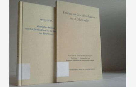 Geschichte Italiens vom 16. Jahrhundert bis zu den Anfängen des Faschismus/Beiträge zur Geschichte Italiens im 12. Jahrhundert. 2 Bände