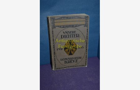 Oesterreichisches Dichterbuch : Unsere Dichter für das Schwarz-gelbe Kreuz 1914.   - Weltkriegssammlung