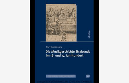 Die Musikgeschichte Stralsunds im 16. und 17. Jahrhundert. (Veröffentlichungen der Historischen Kommission für Pommern. Reihe V: Forschungen, 49).