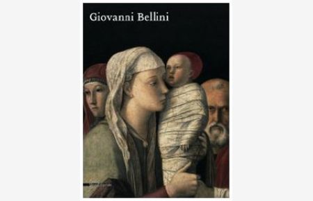 Giovanni Bellini. Catalogo della mostra (Roma, 30 settembre 2008-11 gennaio 2009)