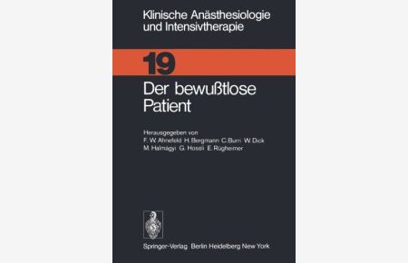 Der bewusstlose Patient.   - hrsg. von F. W. Ahnefeld ... Unter Mitarb. von F. W. Ahnefeld ..., Klinische Anästhesiologie und Intensivtherapie ; Bd. 19