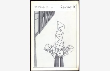 Revue K No 43 - 44. Automne 1991