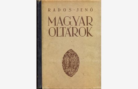Ungarische Altäre = Magyar oltarok