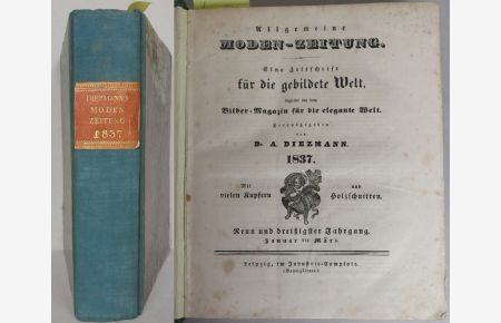 Allgemeine Moden-Zeitung. Eine Zeitschrift für die gebildete Welt. Begleitet von dem Bilder-Magazin für die elegante Welt. 39. Jahrgang, 1837