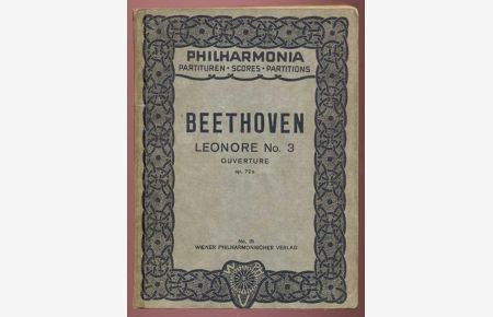 Leonore No. 3 OUVERTURE op. 72a. Philharmonia Partituren * Scores * Partitions No. 18