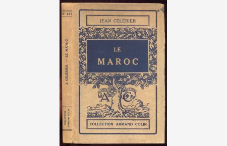 Le Maroc. 3 graphiques et 6 cartes. Collection Armand Colin No 137