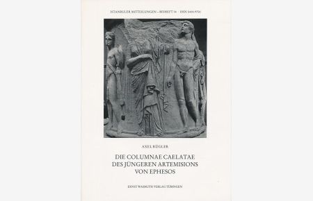 Die Columnae caelatae des jüngeren Artemisions von Ephesos.   - Istanbuler Mitteilungen, Beiheft 34.