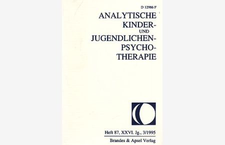 Heft 87. 3/1995. Analytische Kinder- und Jugendlichen-Psychotherapie. XXVI. Jg.