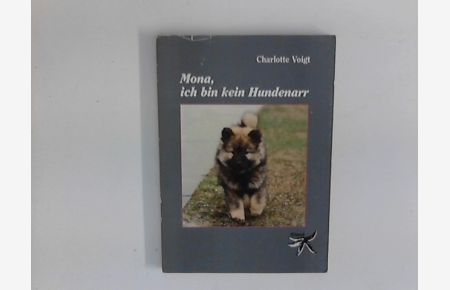 Mona, ich bin kein Hundenarr.