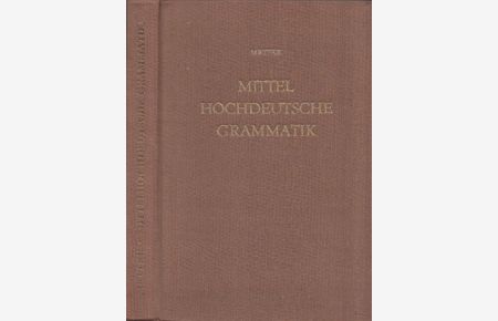 Mittelhochdeutsche Grammatik.   - Laut- und Formenlehre.