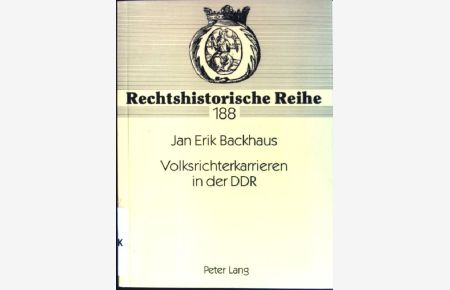 Volksrichterkarrieren in der DDR  - Rechtshistorische Reihe; Bd. 188