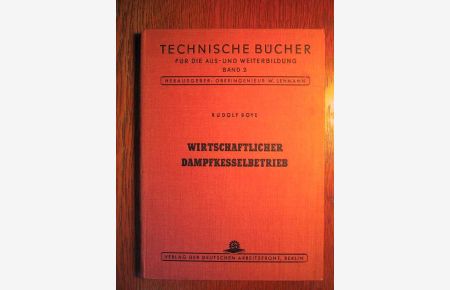 Wirtschaftlicher Dampfkesselbetrieb - Technische Bücher für die Aus- und Weiterbildung - Band 2.
