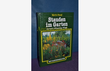 Stauden im Garten : Auswahl, Pflanzung, Pflege.   - BLV-Gartenberater