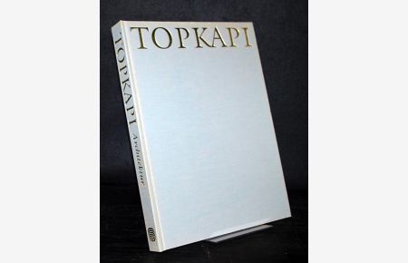 Topkapi-Sarayi-Museum. Architektur. Herausgegeben von J. M. Rogers, auf der Grundlage der türkischen Texte von Kemal Cig, Sabahattin Batur und Cengiz Köseoglu.