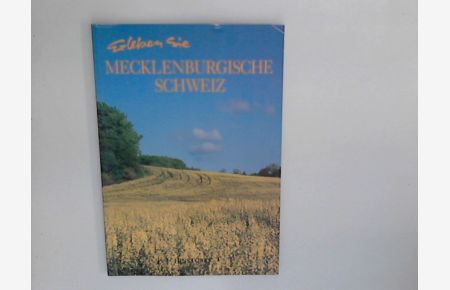 Erleben Sie Mecklenburgische Schweiz.   - [Text: H. Prignitz ; H. Simon. Fotos: E. Fischer ...], Erleben Sie