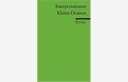 Interpretationen: Kleists Dramen: (Literaturstudium) (Reclams Universal-Bibliothek)