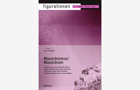 Masochismus - Masochism.   - Figurationen ; Jg. 12, Heft 1.